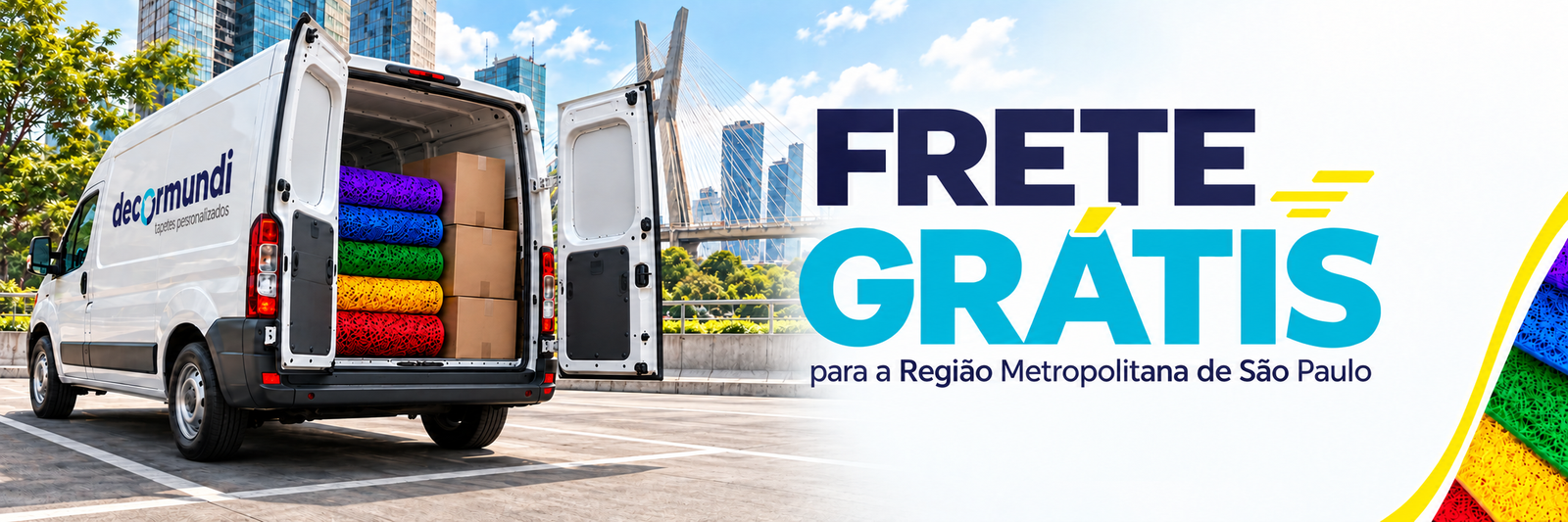 Frete grátis para a Região Metropolitana de São Paulo. Calcule seu orçamento.